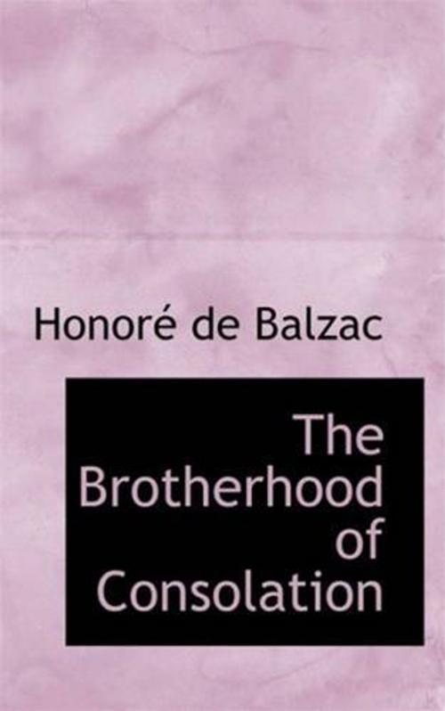 Cover of the book The Brotherhood Of Consolation by Honore De Balzac, Gutenberg
