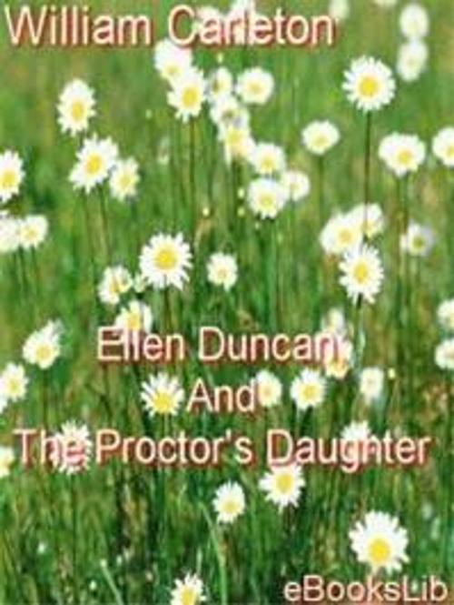 Cover of the book Ellen Duncan; And The Proctor's Daughter by William Carleton, Gutenberg