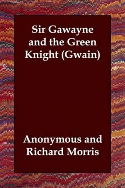 Cover of the book Sir Gawayne And The Green Knight by Anonymous, Gutenberg