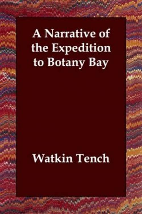 Cover of the book A Narrative Of The Expedition To Botany Bay by Watkin Tench, Gutenberg