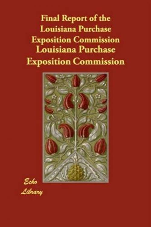 Cover of the book Final Report Of The Louisiana Purchase Exposition Commission by Louisiana Purchase Exposition Commission, Gutenberg