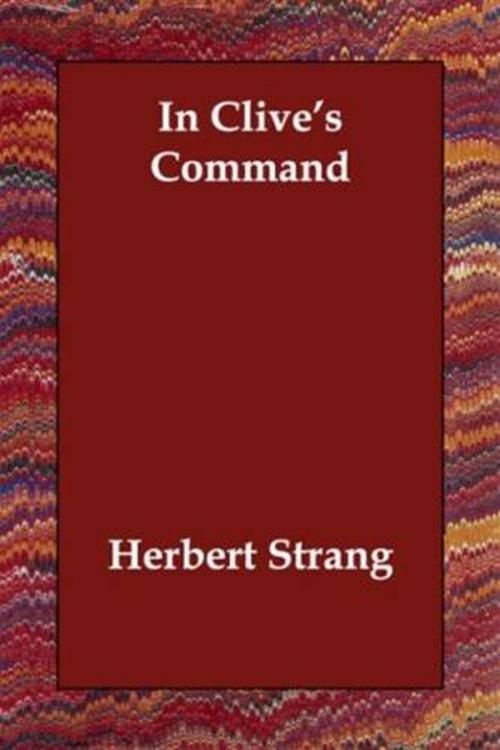 Cover of the book In Clive's Command by Herbert Strang, Gutenberg