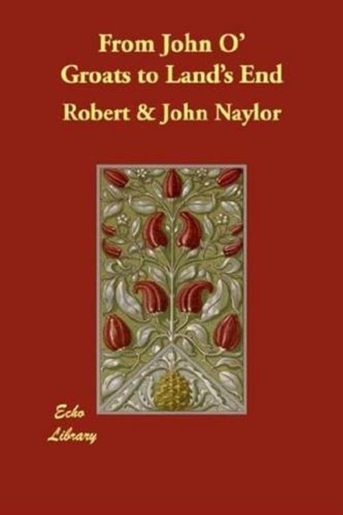 Cover of the book From John O'Groats To Land's End by Robert Naylor And John Naylor, Gutenberg