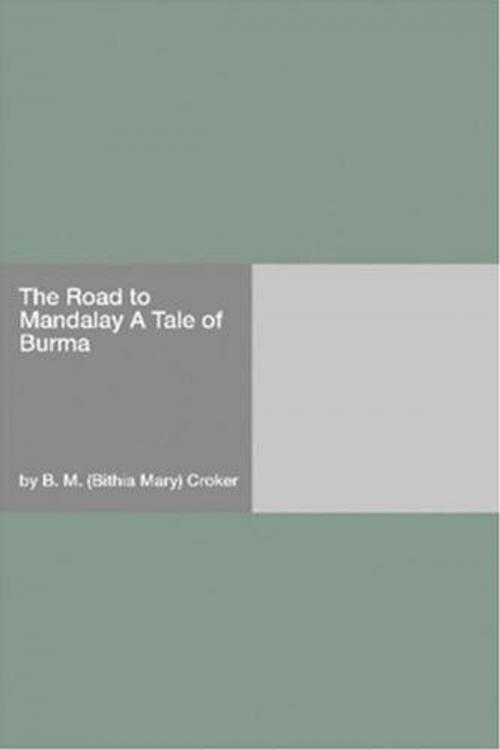 Cover of the book The Road To Mandalay by B. M. Croker, Gutenberg