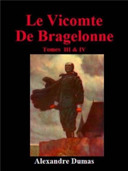 Cover of the book Le Vicomte De Bragelonne, Tome IV. by Alexandre Dumas, Gutenberg