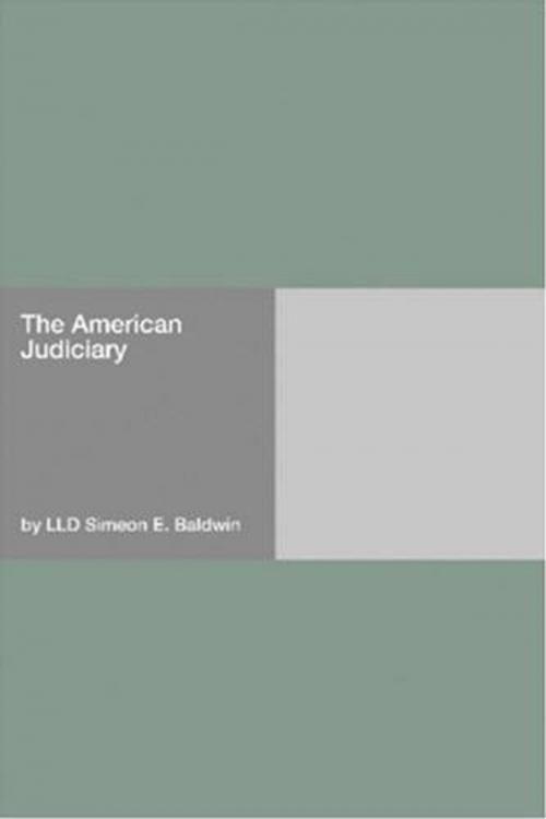 Cover of the book The American Judiciary by Simeon E. Baldwin, Lld, Gutenberg
