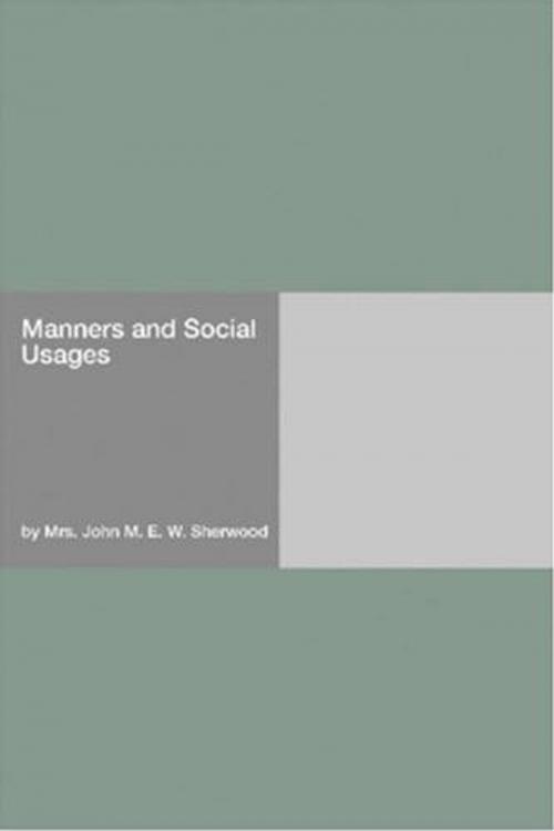 Cover of the book Manners And Social Usages by Mrs. John M. E. W. Sherwood, Gutenberg