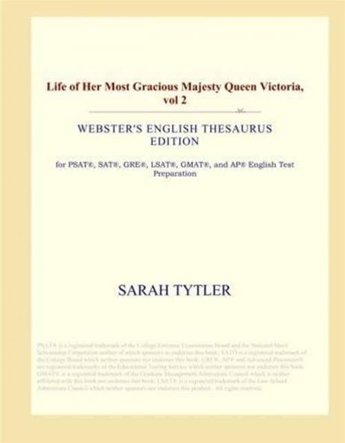Cover of the book Life Of Her Most Gracious Majesty The Queen, (Victoria) Vol II by Sarah Tytler, Gutenberg