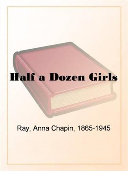 Cover of the book Half A Dozen Girls by Anna Chapin Ray, Gutenberg