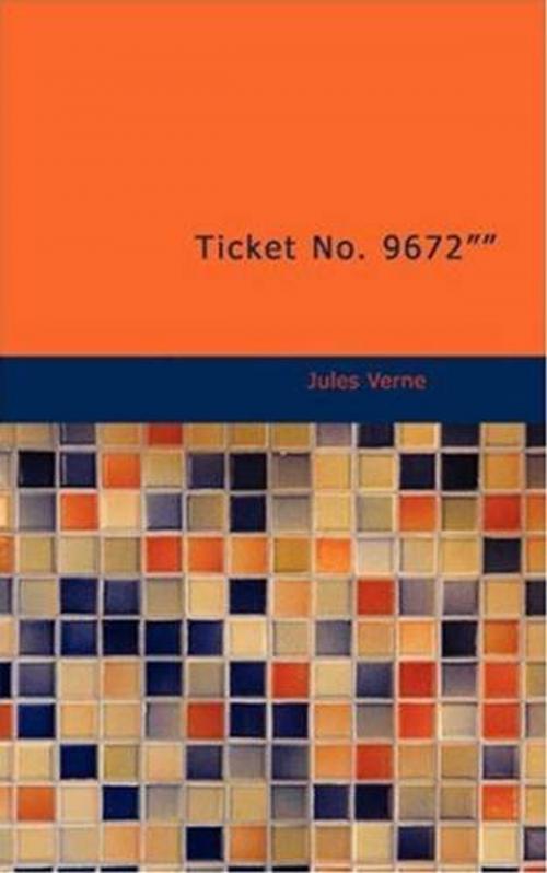Cover of the book Ticket No. "9672" by Jules Verne, Gutenberg