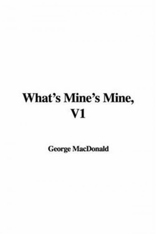 Cover of the book What's Mine's Mine V1 by George MacDonald, Gutenberg