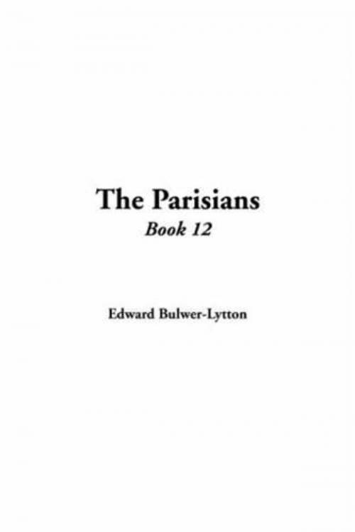 Cover of the book The Parisians, Book 12. by Edward Bulwer-Lytton, Gutenberg