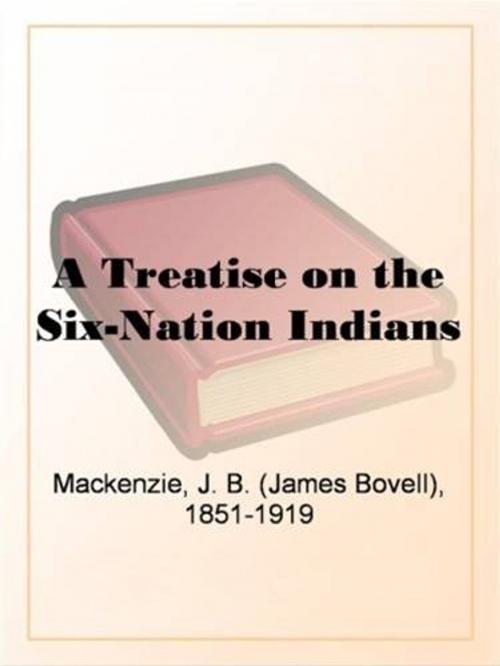 Cover of the book A Treatise On The Six-Nation Indians by James Bovell Mackenzie, Gutenberg