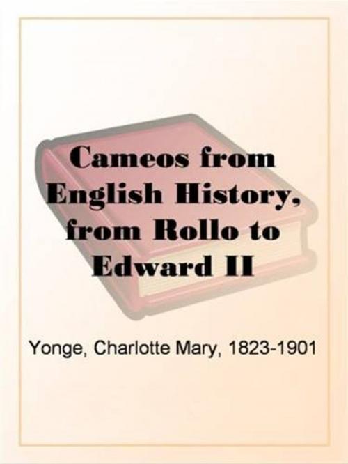 Cover of the book Cameos From English History, From Rollo To Edward II by Charlotte Mary Yonge, Gutenberg