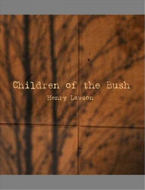 Cover of the book Children Of The Bush by Henry Lawson, Gutenberg