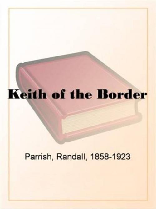 Cover of the book Keith Of The Border by Randall Parrish, Gutenberg