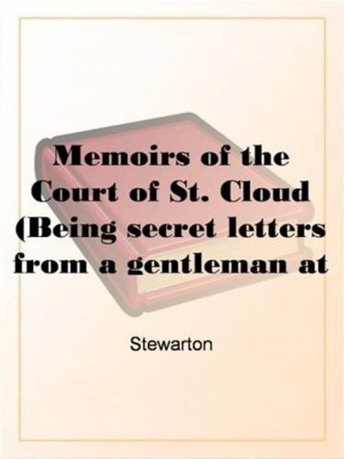 Cover of the book Memoirs Of The Court Of St. Cloud, Volume 7 by Stewarton, Gutenberg