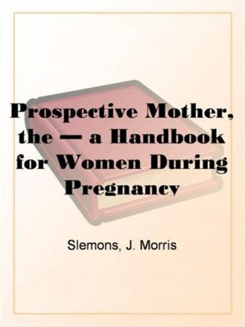 Cover of the book The Prospective Mother by J. Morris Slemons, Gutenberg