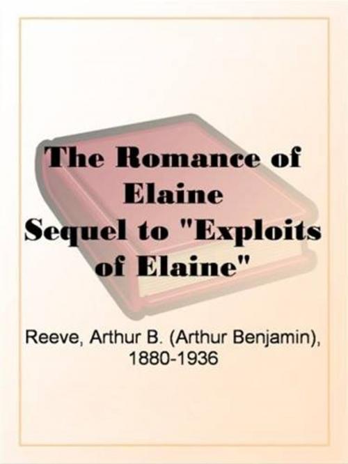Cover of the book The Romance Of Elaine by Arthur B. Reeve, Gutenberg