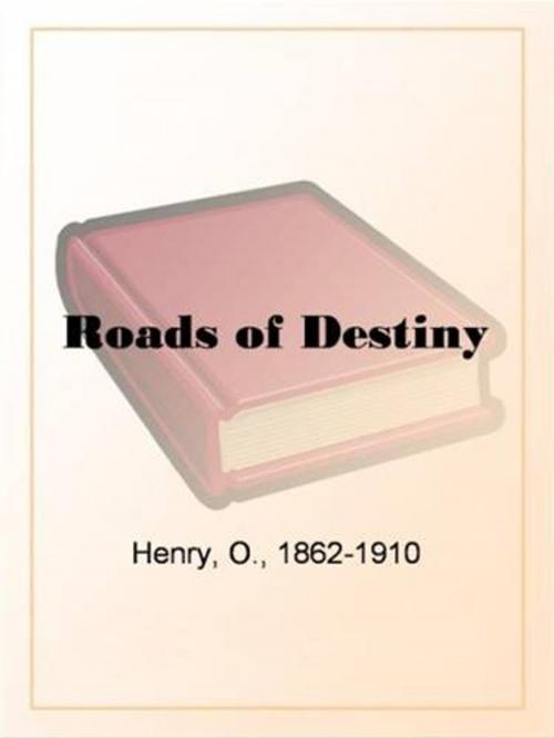 Cover of the book Roads Of Destiny by O. Henry, Gutenberg