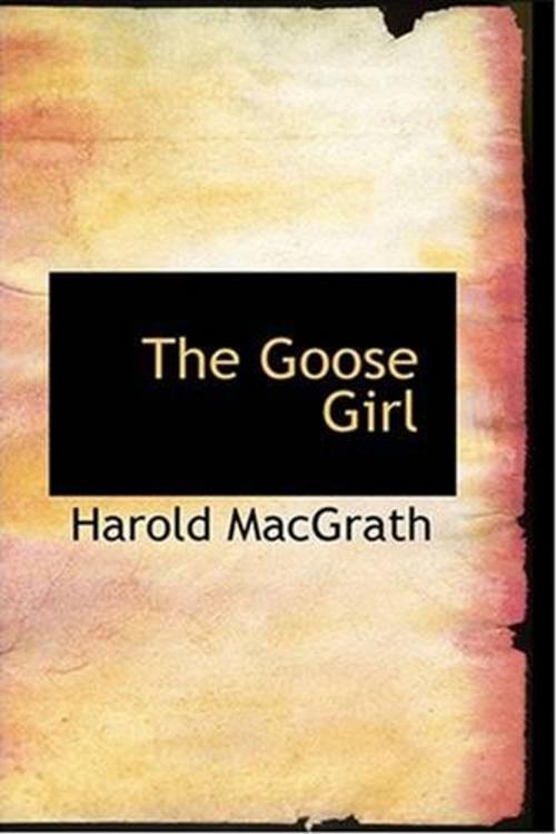 Cover of the book The Goose Girl by Harold MacGrath, Gutenberg