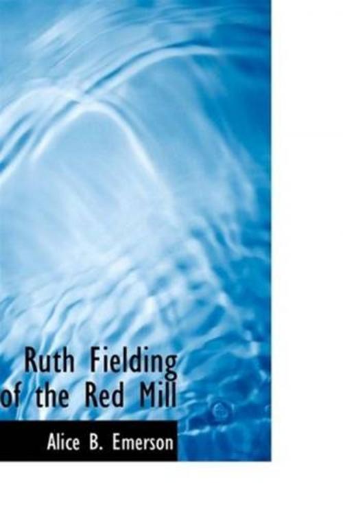 Cover of the book Ruth Fielding Of The Red Mill by Alice B. Emerson, Gutenberg