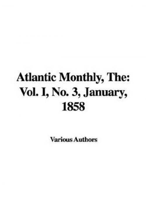 Cover of the book The Atlantic Monthly, Vol. I., No. 3, January 1858 by Various, Gutenberg