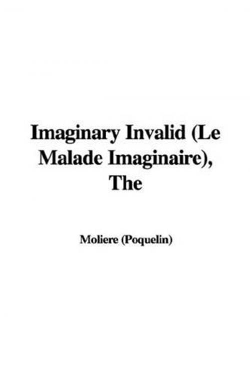 Cover of the book The Imaginary Invalid by Moliere (Poquelin), Gutenberg