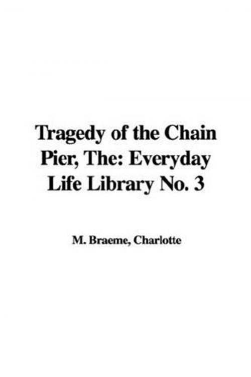 Cover of the book The Tragedy Of The Chain Pier by Charlotte M. Braeme, Gutenberg