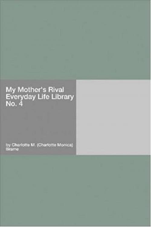 Cover of the book My Mother's Rival by Charlotte M. Braeme, Gutenberg