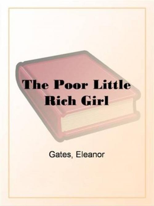 Cover of the book The Poor Little Rich Girl by Eleanor Gates, Gutenberg