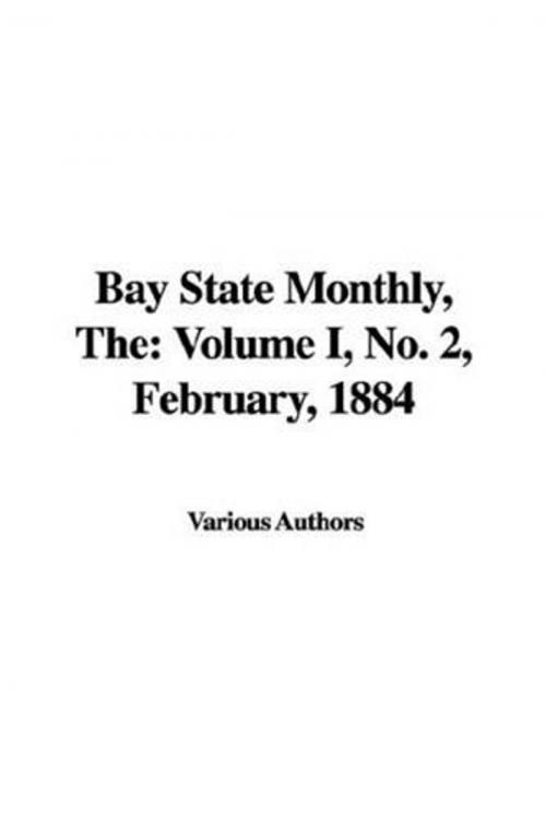 Cover of the book Bay State Monthly, Volume I, No. 2, February, 1884 by Various, Gutenberg