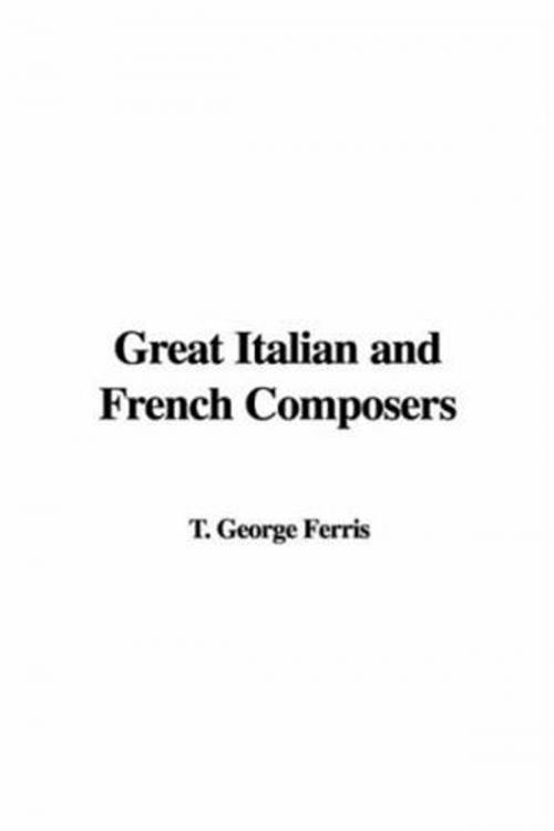 Cover of the book Great Italian And French Composers by George T. Ferris, Gutenberg