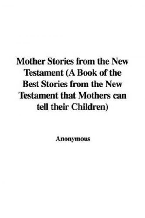 Cover of the book Mother Stories From The New Testament by Anonymous, Gutenberg