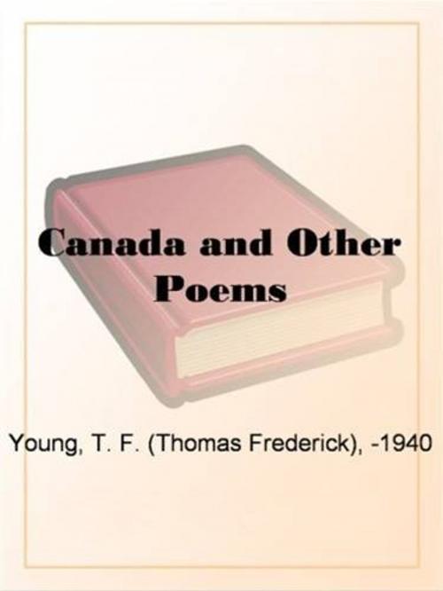 Cover of the book Canada And Other Poems by T.F. Young, Gutenberg
