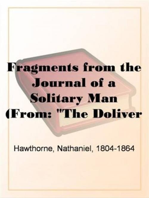 Cover of the book Fragments From The Journal Of A Solitary Man by Nathaniel, 1804-1864 Hawthorne, Gutenberg