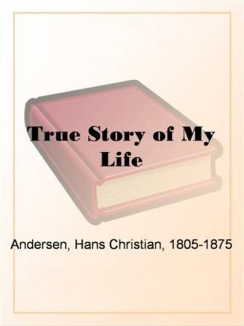 Cover of the book The True Story Of My Life by Hans Christian Andersen, Gutenberg