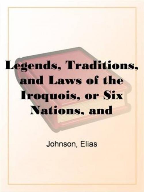 Cover of the book Legends, Traditions, And Laws Of The Iroquois, Or Six Nations, And History Of The Tuscarora Indians by Elias Johnson, Gutenberg