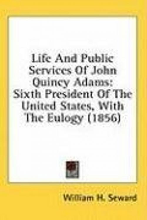 Cover of the book Life And Public Services Of John Quincy Adams by William H. Seward, Gutenberg