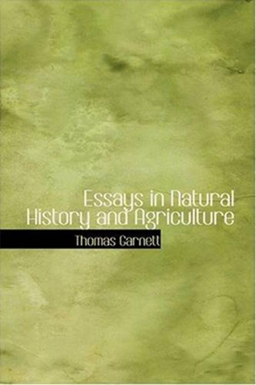 Cover of the book Essays In Natural History And Agriculture by Thomas Garnett, Gutenberg