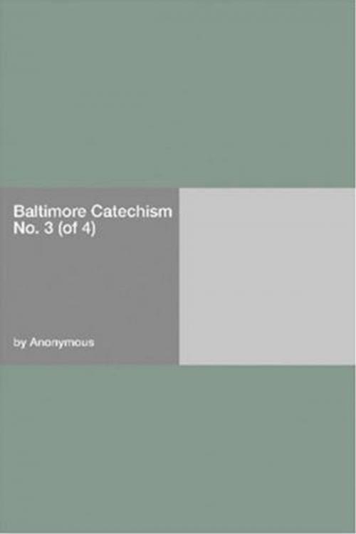 Cover of the book Baltimore Catechism No. 3 (Of 4) by Anonymous, Gutenberg