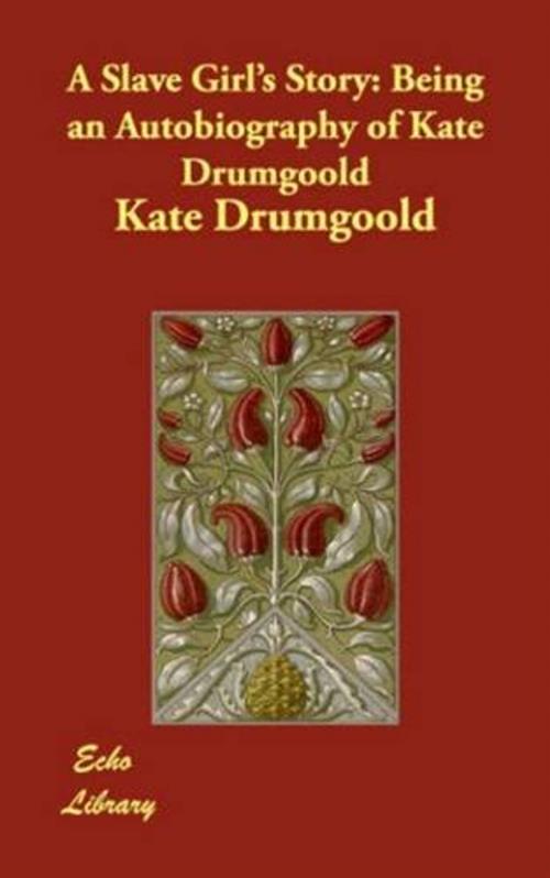 Cover of the book A Slave Girl's Story by Kate Drumgoold, Gutenberg