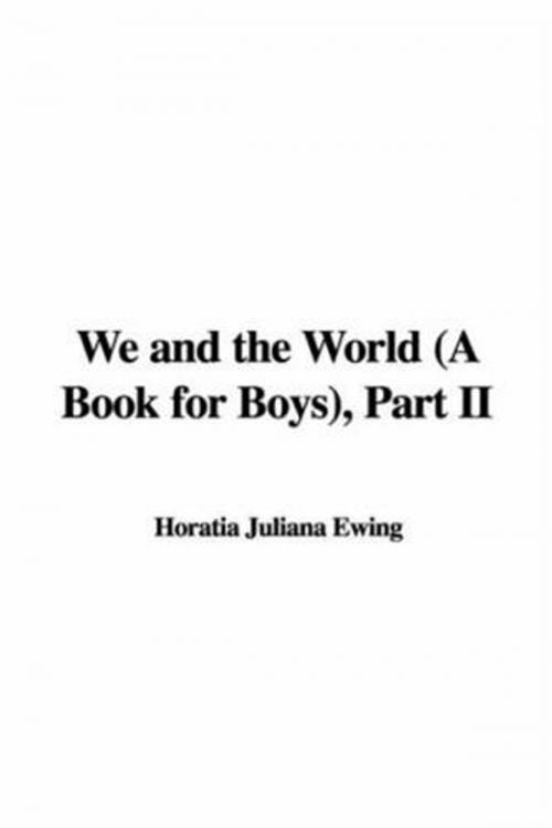Cover of the book We And The World, Part II. (Of II.) by Juliana Horatia Ewing, Gutenberg