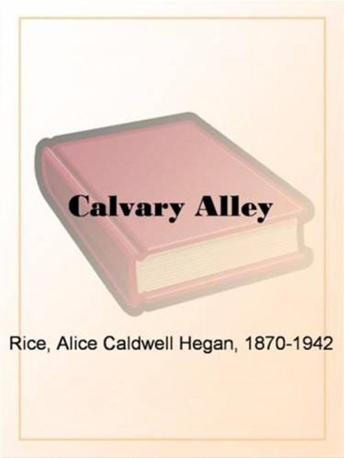 Cover of the book Calvary Alley by Alice Hegan Rice, Gutenberg