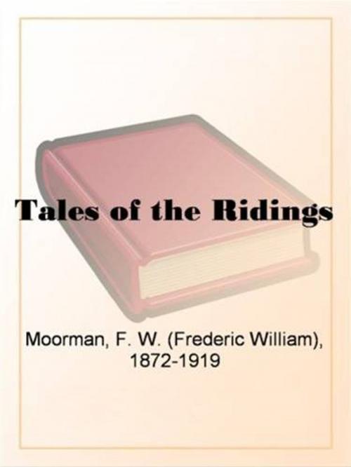 Cover of the book Tales Of The Ridings by F. W. Moorman, Gutenberg