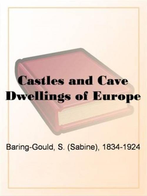 Cover of the book Castles And Cave Dwellings Of Europe by Sabine Baring-Gould, Gutenberg