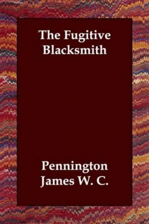 Cover of the book The Fugitive Blacksmith by James W. C. Pennington, Gutenberg