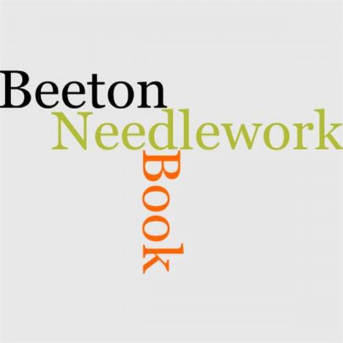 Cover of the book Beeton's Book Of Needlework by Isabella Beeton, Gutenberg