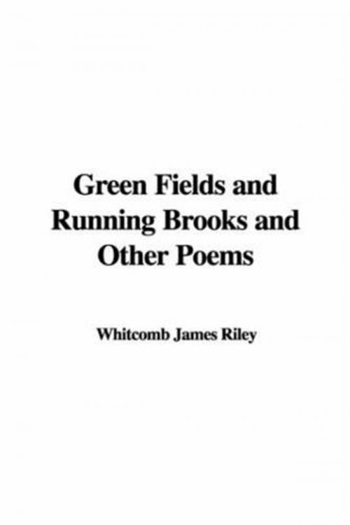 Cover of the book Green Fields And Running Brooks, And Other Poems by James Whitcomb Riley, Gutenberg