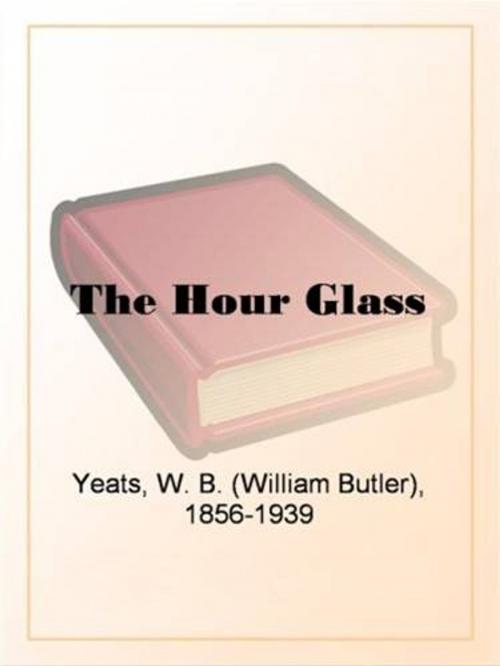 Cover of the book The Hour Glass by W.B.Yeats, Gutenberg